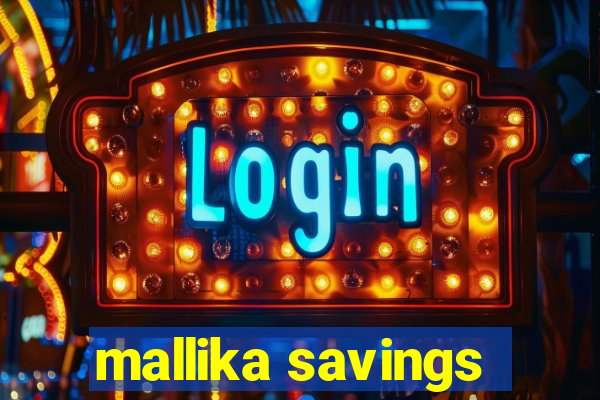 mallika savings