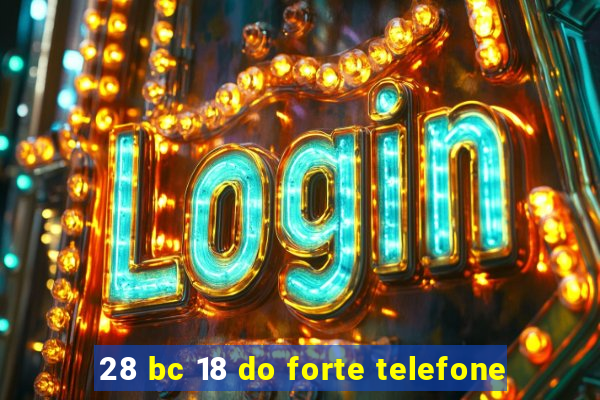 28 bc 18 do forte telefone