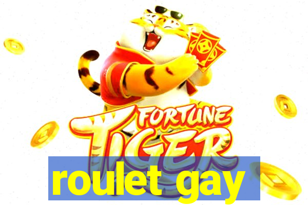 roulet gay