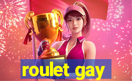 roulet gay