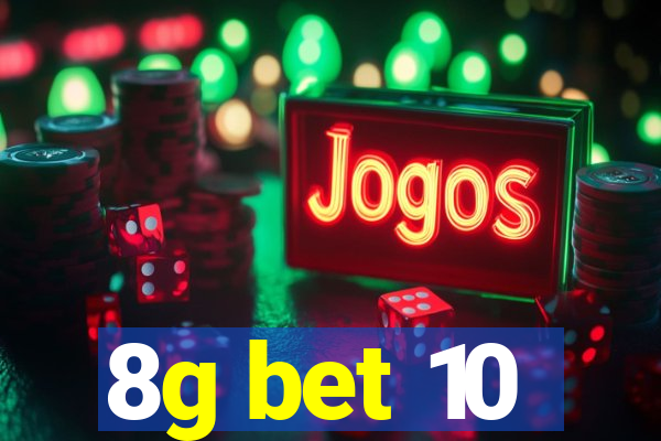 8g bet 10