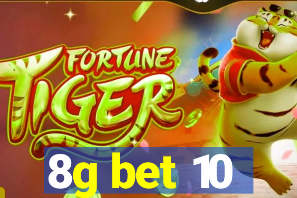 8g bet 10