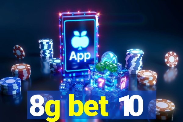 8g bet 10