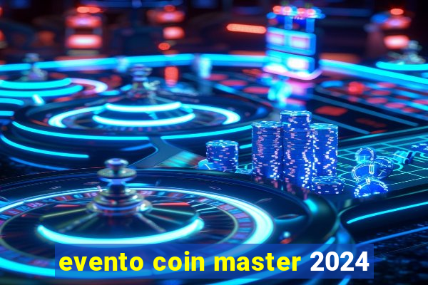 evento coin master 2024