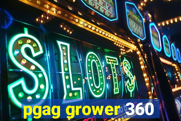 pgag grower 360