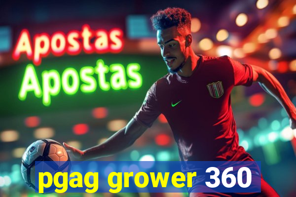 pgag grower 360