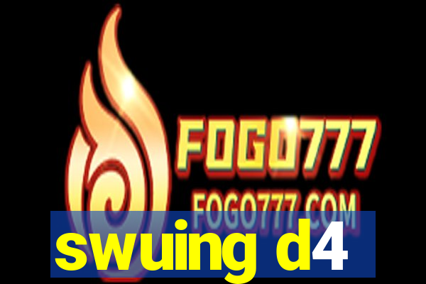 swuing d4