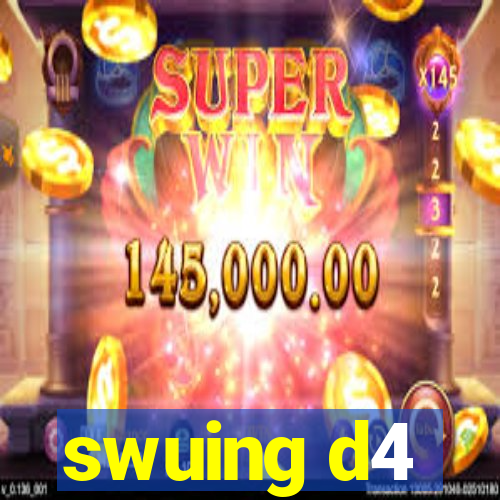 swuing d4