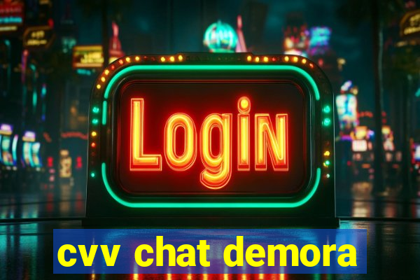 cvv chat demora