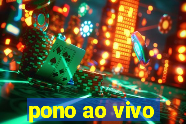 pono ao vivo