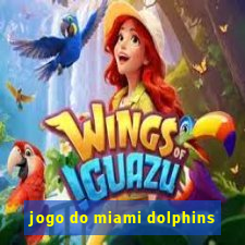 jogo do miami dolphins