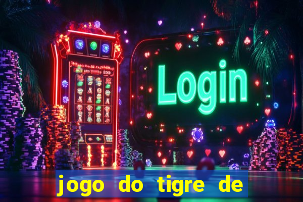 jogo do tigre de r$ 5