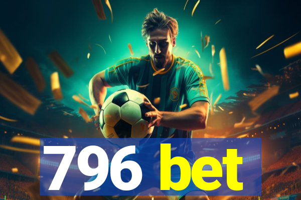 796 bet