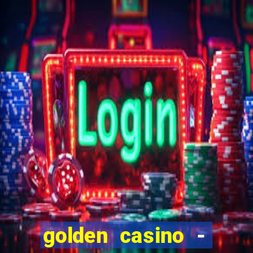 golden casino - slots games