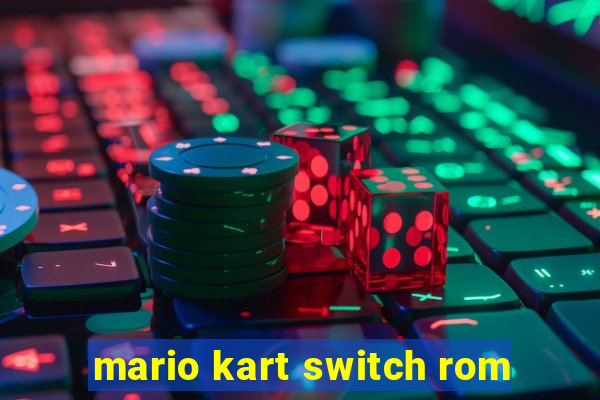 mario kart switch rom