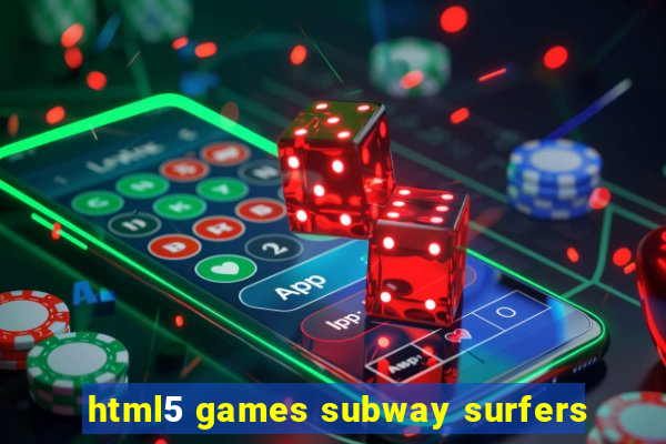 html5 games subway surfers