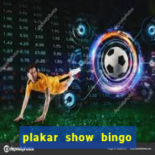 plakar show bingo ao vivo