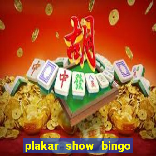 plakar show bingo ao vivo