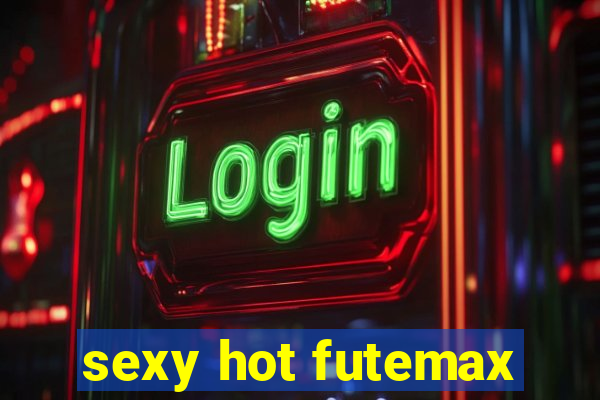 sexy hot futemax