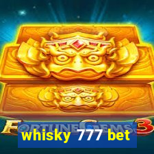 whisky 777 bet