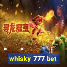 whisky 777 bet