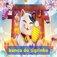 banca do tigrinho