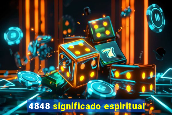 4848 significado espiritual