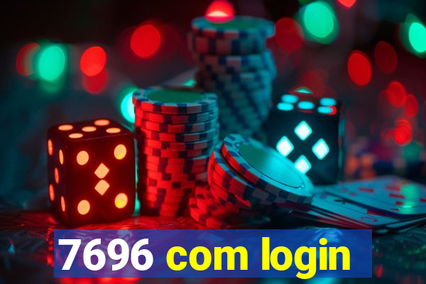 7696 com login