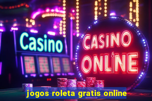 jogos roleta gratis online