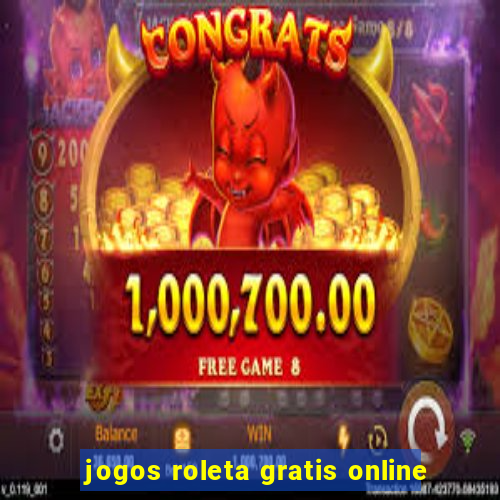 jogos roleta gratis online