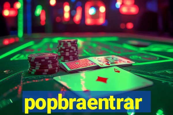 popbraentrar