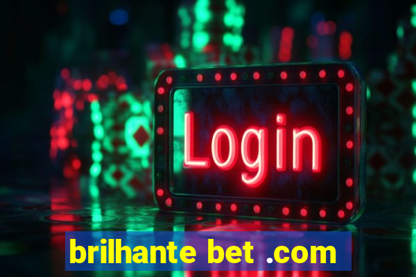 brilhante bet .com