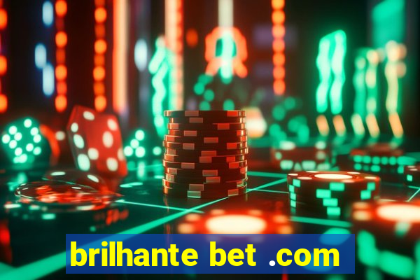 brilhante bet .com