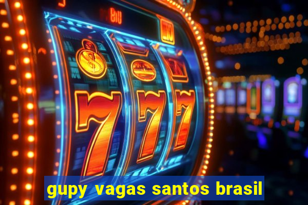 gupy vagas santos brasil