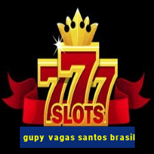 gupy vagas santos brasil