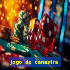 jogo de canastra valendo dinheiro