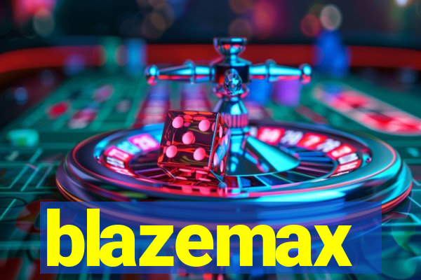 blazemax