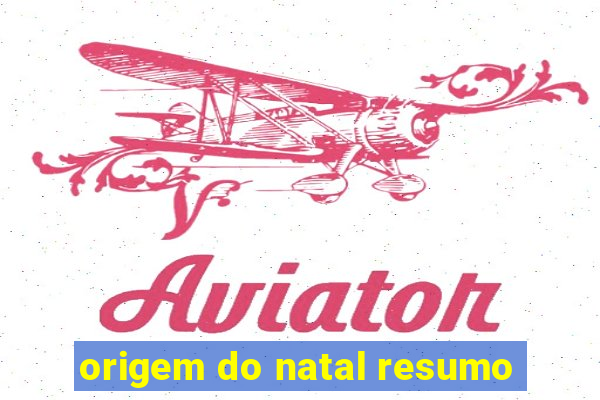 origem do natal resumo