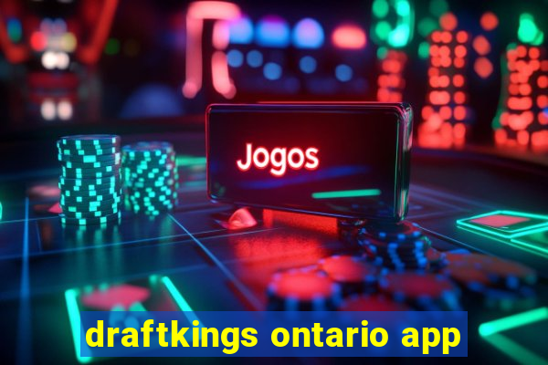 draftkings ontario app