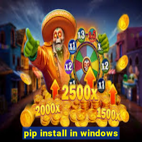 pip install in windows