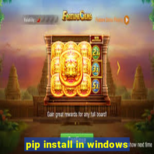 pip install in windows