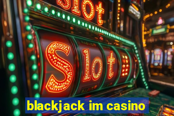 blackjack im casino