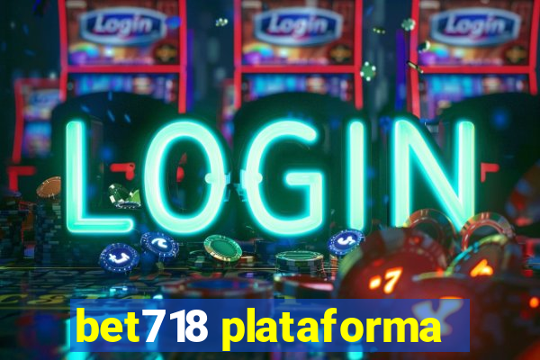 bet718 plataforma