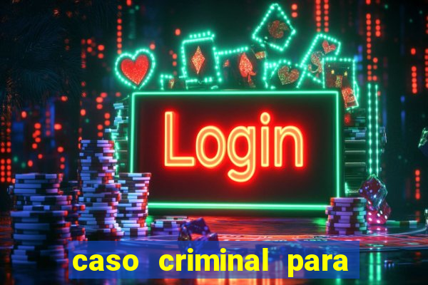 caso criminal para resolver pdf