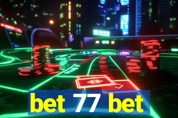 bet 77 bet