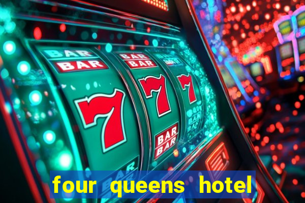 four queens hotel casino las vegas