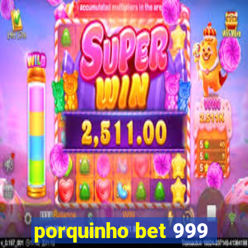 porquinho bet 999