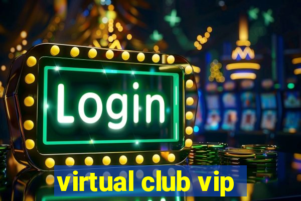 virtual club vip