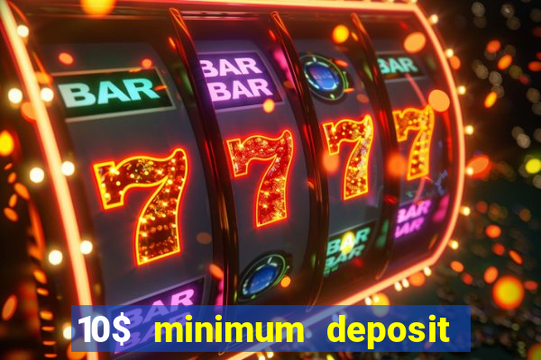 10$ minimum deposit casino canada