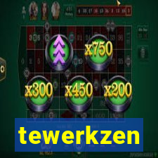 tewerkzen